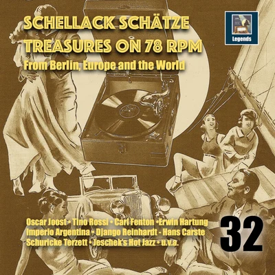 Feliciano ReySchellack Schätze - Treasures on 78 rpm from Berlin, Europe and the World, Vol. 32