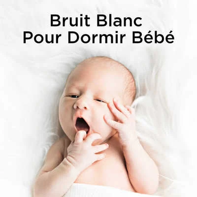 White NoiseBruit Blanc Pour Dormir Bébé