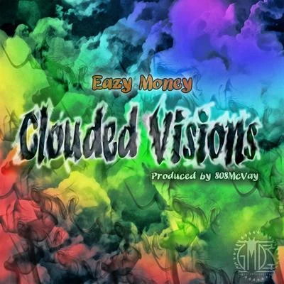 Eazy MoneyClouded Visions - Single