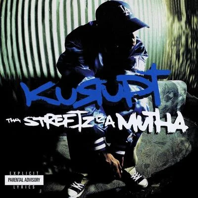 KuruptOriginalsTha Streetz Iz A Mutha (Digitally Remastered)