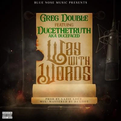 Greg Double/A-WaxWay with Words (feat. DuceTheTruth)