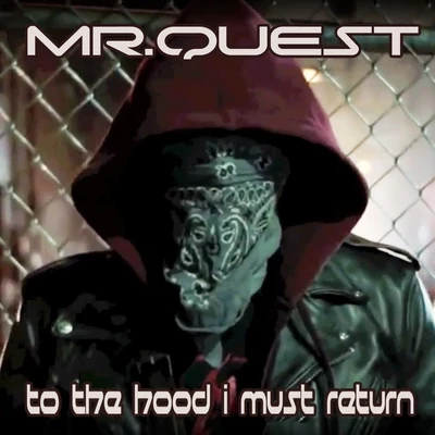 Mr Quest/Ragga TwinsTo the Hood I Must Return