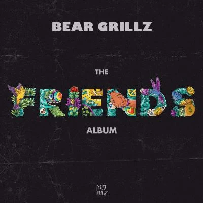 Bear GrillzFriends: The Album