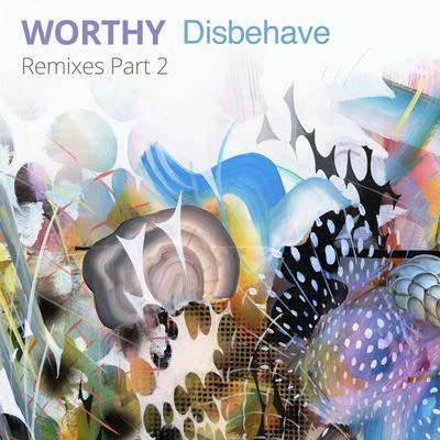 WorthyOption4Disbehave Remixes, Pt. 2