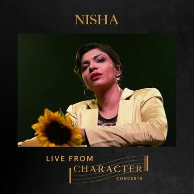 NISHA/Arvind Akela KalluNISHA Live From Character Concerts