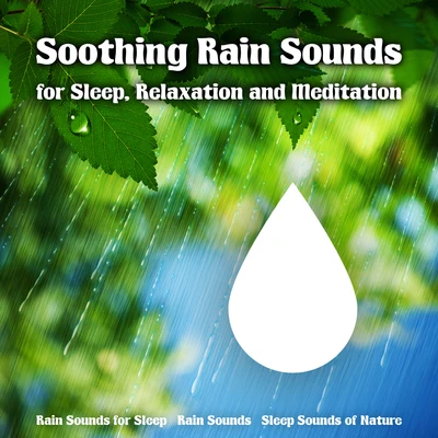 Sleep Sounds of Nature/Nature Sounds Collection/Fabricantes De LluviaSoothing Rain Sounds for Sleep, Relaxation and Meditation