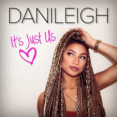 DaniLeighIts Just Us - Single