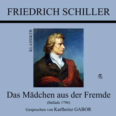 Friedrich SchillerDas Mädchen aus der Fremde