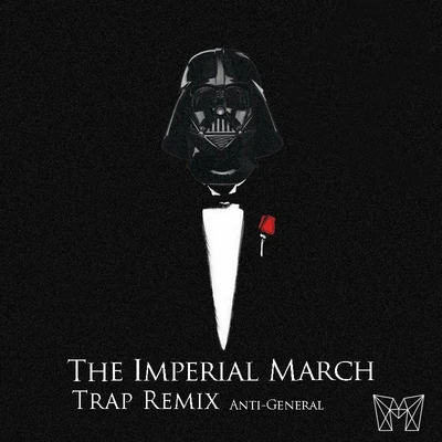 Anti-GeneralThe Imperial March (Trap Remix)