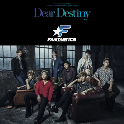 FANTASTICS from EXILE TRIBEDear Destiny