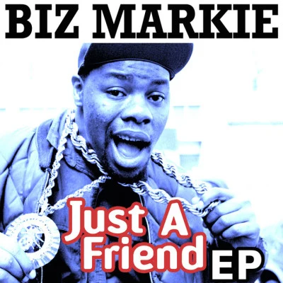 Biz MarkieJust a Friend - EP