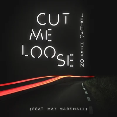 Max MarshallCut Me Loose