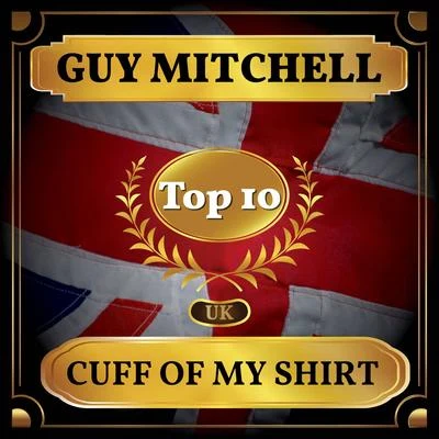 Guy MitchellCuff of My Shirt (UK Chart Top 40 - No. 9)