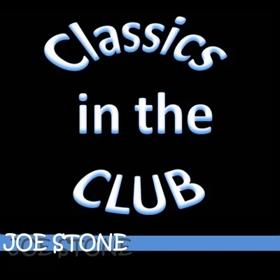 Joe Stone/Jack Wins/Alex PrestonClassics in the Club