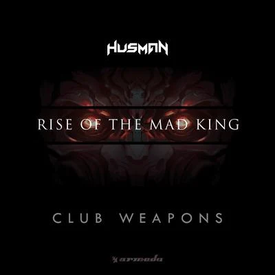 HusmanBreathe CarolinaCarah FayeRise Of The Mad King: Club Weapons