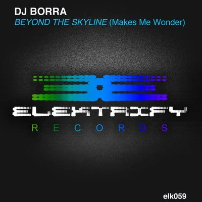 DJ BorraBeyond The Skyline (Makes Me Wonder)