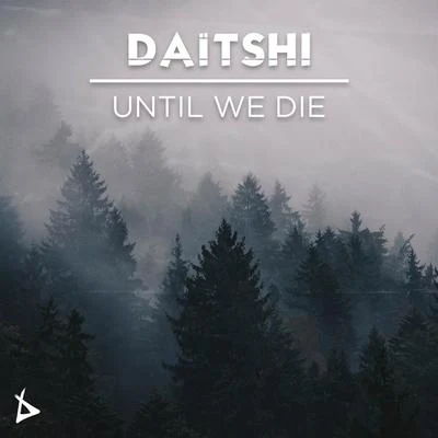 DaitshiAdam WendlerGktrkUntil We Die