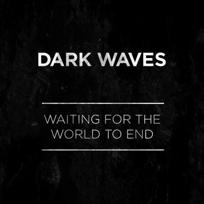 AWAY/Midoca/Dark WavesWaiting for the World to End