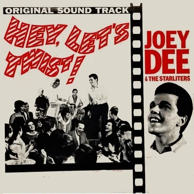 Joey Dee & The StarlitersHey, Lets Twist! (Original Soundtrack Recording)