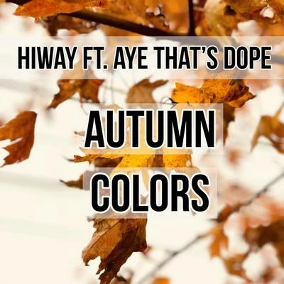 Kamban/Hiway/Joseph Rose/Influence/Dr. Moriarity/Statik G/Insane Loc/Bains/Bernz/Yung StatzAutumn Colors (feat. Aye Thats Dope)