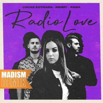 Lucas Estrada/Devan/Laura WhiteRadio Love (Madism Remix)