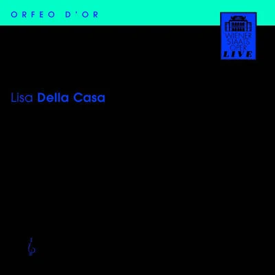 Lisa della CasaOpera Arias (Soprano): Della Casa, Lisa -MOZART, W.A.WAGNER, R.STRAUSS, R.EINEM, G. von (1955-1971)