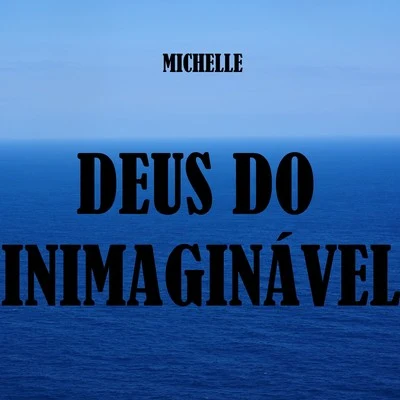 MichelleKLCDeus Do Inimaginável