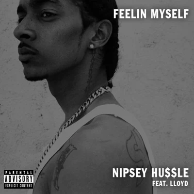 Nipsey HussleFeelin myself (feat. Lloyd)