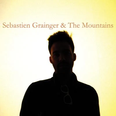 Broken Social Scene/Sebastien GraingerSebastien Grainger & The Mountains