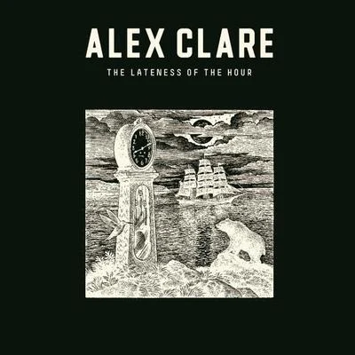 Alex ClareThe Lateness of the Hour (US Deluxe Edition)