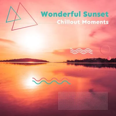 Ultimate Pop Hits!/Todays Hits/Pop TracksWonderful Sunset Chillout Moments: 2019 Ekectronic Smooth Chill Out Music Collection for Total Summer Relaxation, Lying on the Beach, Sun Bathing, Dri