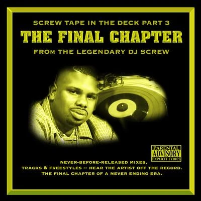 DJ Screw/FileroScrew Tape in the Deck, Pt 3: The Final Chapter