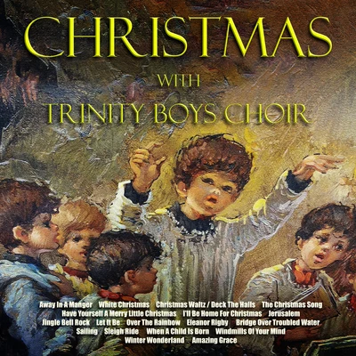 Trinity Boys ChoirChristmas with the Trinity Boys Choir