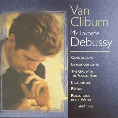 Van Cliburn/Raymond Lewenthal/Olga PrjadkoMy Favorite Debussy