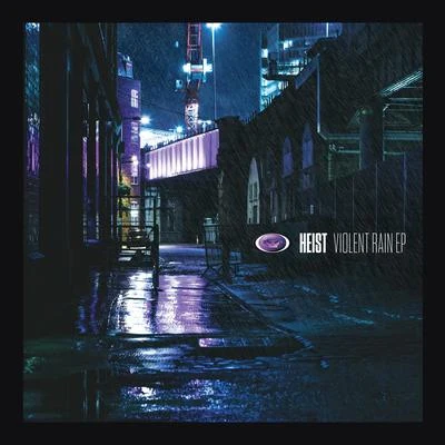 HeistViolent Rain EP