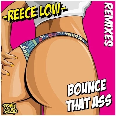 ultra sheriff/Reece LowBounce That Ass (Remixes)