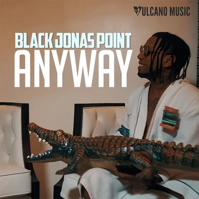 Black Jonas Point/J AlvarezAnyway