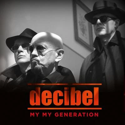 DecibelMy My Generation