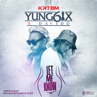 Yung6ixLet Me Know (feat. Davido)