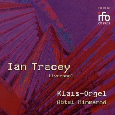 Ian TraceyIan Tracey Plays Organ Works (Klais-Orgel Abtei Himmerod)