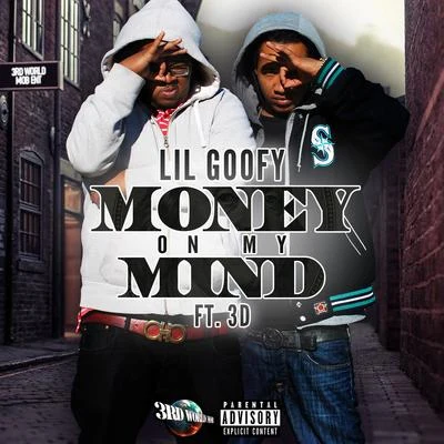 G-Loc/Lil GoofyMoney on My Mind (feat. 3d)