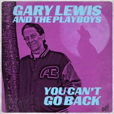 Gary Lewis & The PlayboysYou Cant Go Back