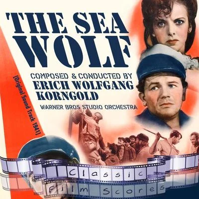 Erich Wolfgang KorngoldThe Sea Wolf (Original Motion Picture Soundtrack)