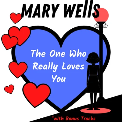 Mary WellsThe One Who Really Loves You (with Bonus Tracks)