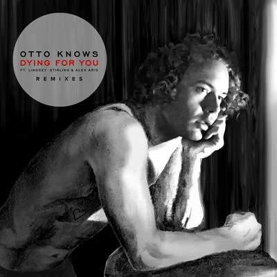 Otto KnowsDying For You (Remixes)