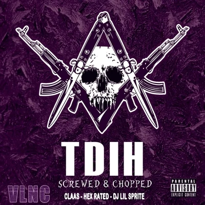 Hex RatedT.D.I.H. (Screwed & Chopped) [feat. DJ Lil Sprite]