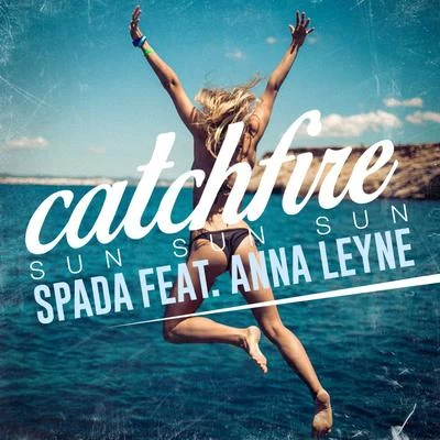 Anna LeyneWankelmutCatchfire (Sun Sun Sun) [feat. Anna Leyne]