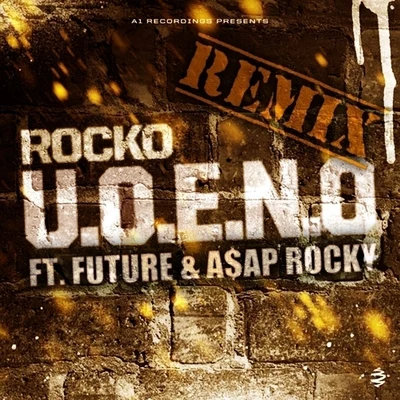 RockoU.O.E.N.O. (Remix) [feat. Future & A$AP Rocky]