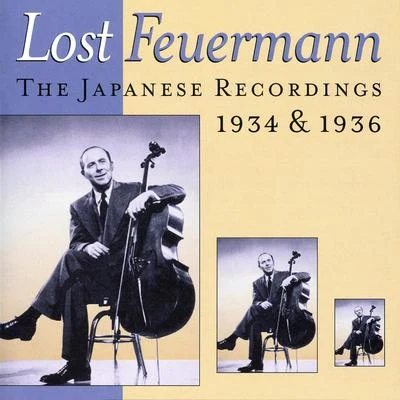 Emanuel FeuermannCello Recital: Feuermann, Emanuel (Lost Feuermann: The Japanese Recordings, 1934 and 1936)