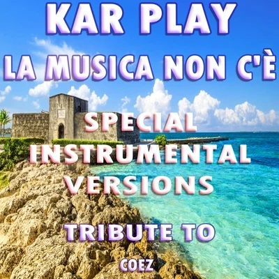 Kar PlayLa Musica Non Cè (Special Instrumental Versions Tribute To Coez)